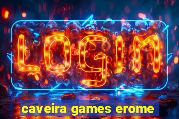 caveira games erome